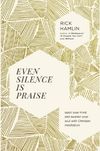 Even Silence Is Praise